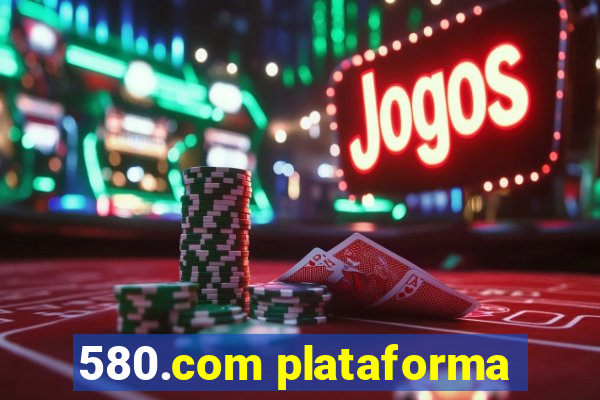 580.com plataforma